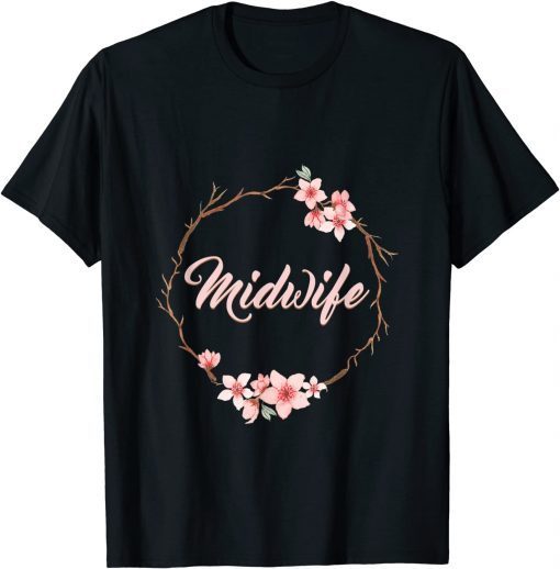 Floral Midwife Certified Midwife Doula Birth Worker Midwife Limited Shirt