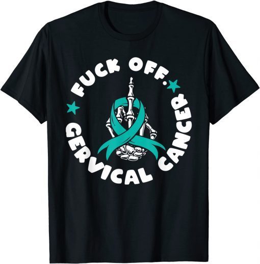 Fuck Off Cervical Cancer Skeleton Hand Classic Shirt