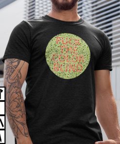 Fuck The Colorblind Color Blind Test Shirt