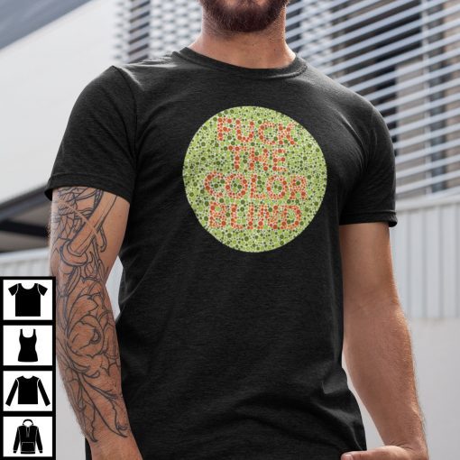 Fuck The Colorblind Color Blind Test Shirt