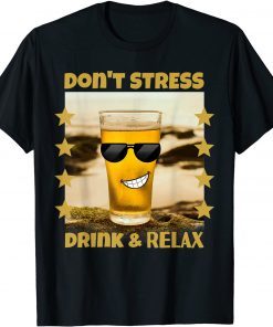 Funny And Cute Beverage Don't Stress Drink & Relax Classic Shirt