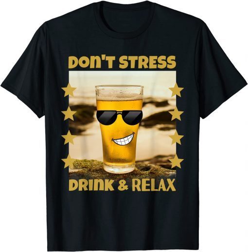 Funny And Cute Beverage Don't Stress Drink & Relax Classic Shirt