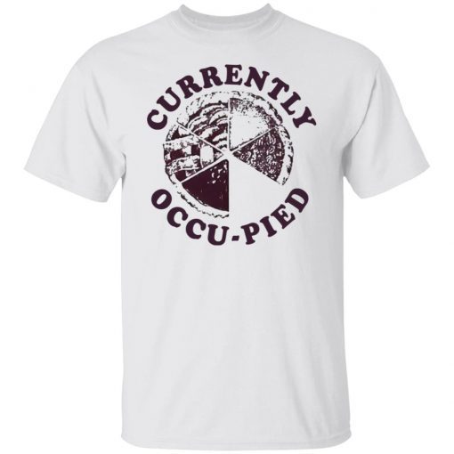 Currently Occu-Pied Limited Shirt