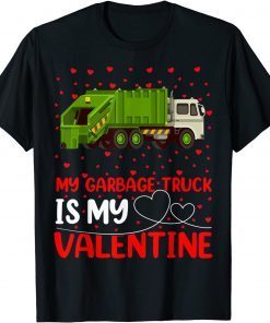 Garbage Truck Lover My Garbage Truck Is My Valentine Classic Shirt