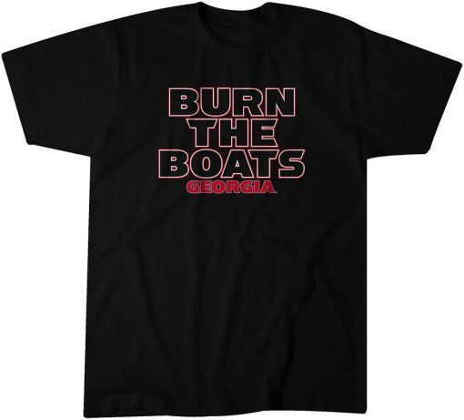 Georgia Football Burn the Boats Gift Shirt