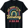 Get Ready It's On Twosday 2-22-22 February 2nd 2022 Gift Shirt