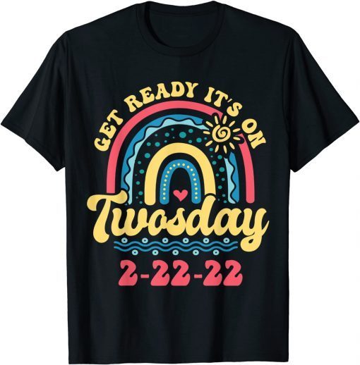 Get Ready It's On Twosday 2-22-22 February 2nd 2022 Gift Shirt