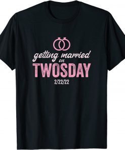 Getting Married on Twosday 2-22-2022 Marriage Classic Shirt