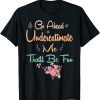 Go Ahead Underestimate Me That'll Be Fun Limited Shirt