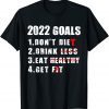 Goals 2022 New Year's Resolution Joke Bucket List Eve Party Classic Shirt
