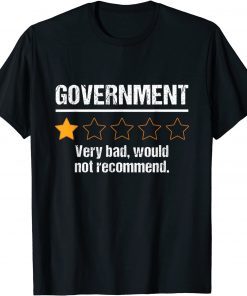Government Very Bad Would Not Recommend Rating Stars Gift Shirt