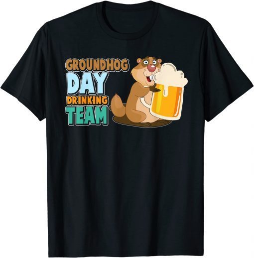 Groundhog Day Drinking Matching Team Party Beer Lover Unisex Shirt