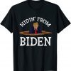 Groundhog Day Hidin' from Biden Gift Shirt