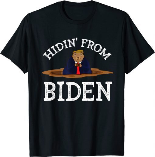 Groundhog Day Hidin' from Biden Gift Shirt