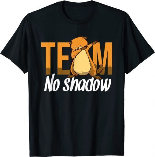 Groundhog Day Team No Shadow Dabbing Limited Shirt