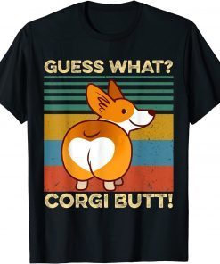 Guess What Corgi Butt Pembroke Welsh Corgi Dog Pet Unisex Shirt