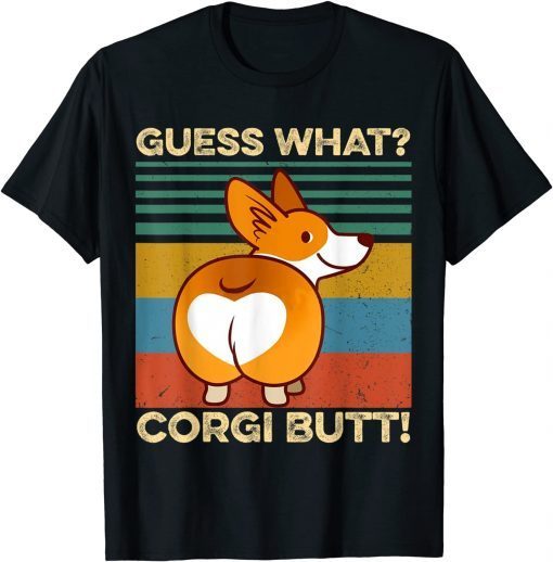 Guess What Corgi Butt Pembroke Welsh Corgi Dog Pet Unisex Shirt