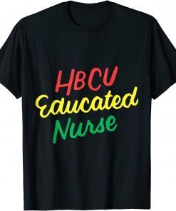 HBCU Educated Nurse Gift Shirt