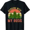 Hanging With My Buds Weed Marijuana Cannabis 420 Unisex Shirt