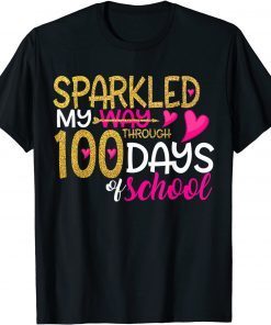 Happy 100th Day Sparkled My Way Through 100 Days Of School Limited Shirt