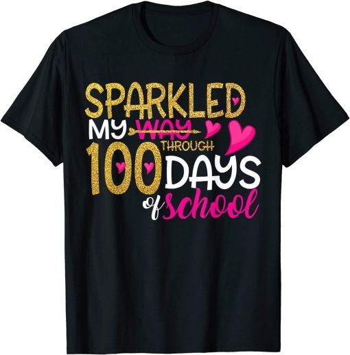 Happy 100th Day Sparkled My Way Through 100 Days Of School Limited Shirt