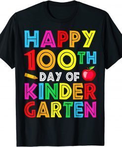 Happy 100th Day of Kindergarten Teacher or Student T-Shirt