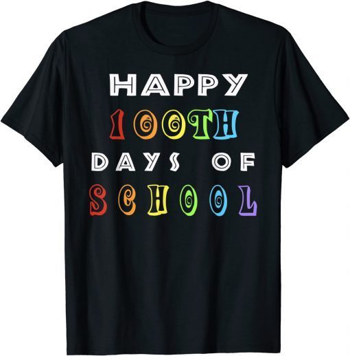 Happy 100th Day of School Teacher Student Unisex Shirt