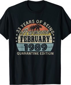 Happy 33rd Birthday Decoration Awesome Since February 1989 Unisex Shirt