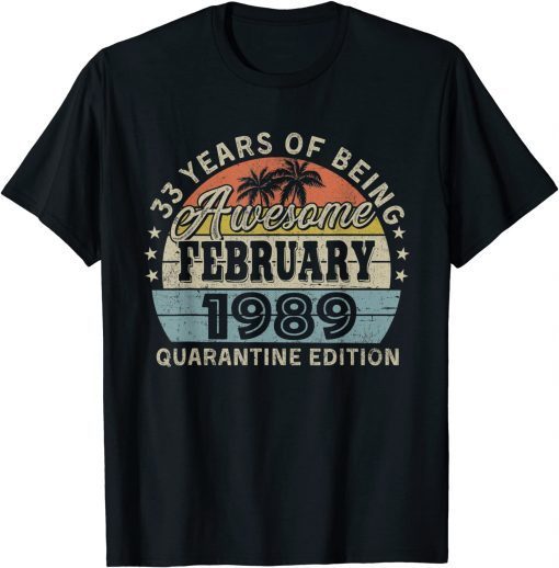 Happy 33rd Birthday Decoration Awesome Since February 1989 Unisex Shirt