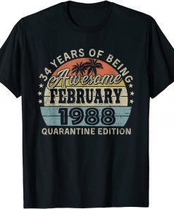 Happy 34th Birthday Decoration Awesome Since February 1988 Limited T-Shirt