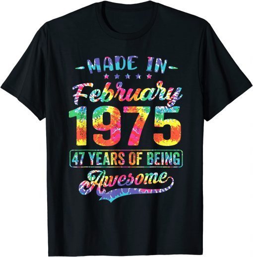 Happy 47th Birthday Decoration Made In February 1975 T-Shirt