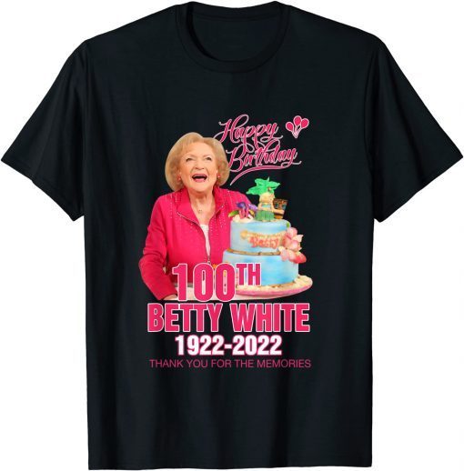 Happy Birthday 100th Betty White Unisex Shirt