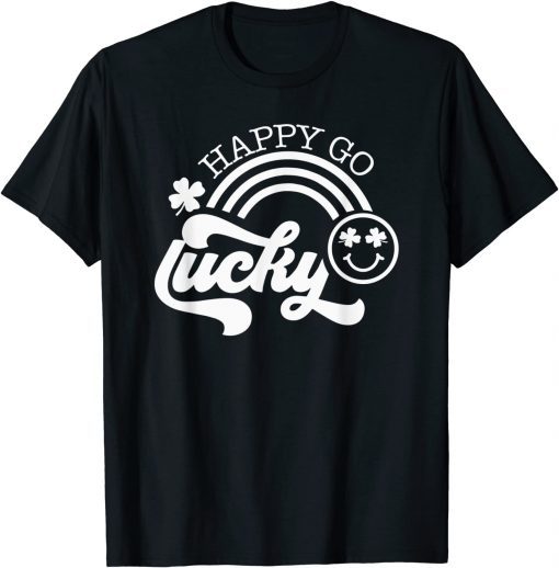 Happy Go Lucky Patrick's Day Lucky Day Gift Shirt