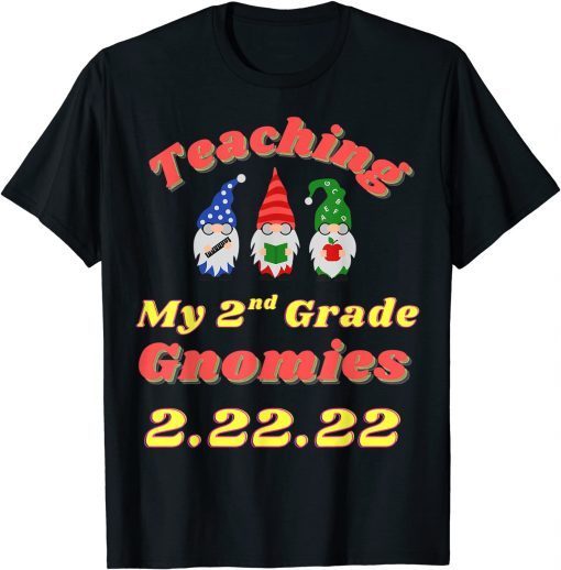 Happy Teaching 2nd Grade Gonmies Twosday 2-22-22 Limited Shirt