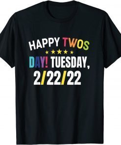 Happy Twos Day! Tuesday, 2-22-22 Limited Shirt