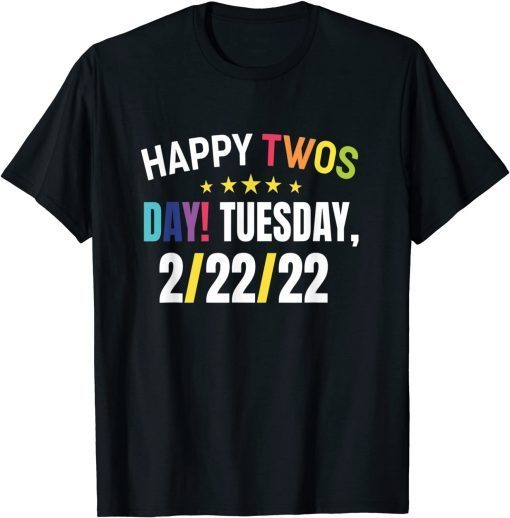 Happy Twos Day! Tuesday, 2-22-22 Limited Shirt