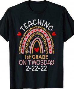 Happy Twosday 2-22-22 Teaching 1St Grade On Twosday Teacher Gift Shirt