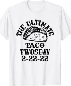 Happy Twosday 2022 February 2-22-22 School Taco Twosday 2022 Classic Shirt