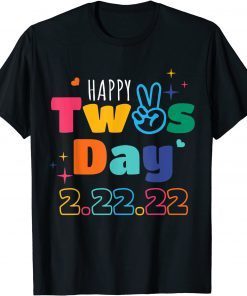 Happy Twosday 2022 February 2nd 2022 Tuesday 2-22-22 Classic Shirt