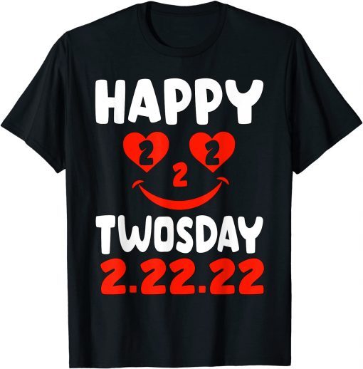 Happy Twosday 2022 Tuesday February 22nd 2022 2.22.22 Unisex Shirt