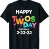 Happy Twosday 2022,February 2nd 2022 Tuesday 2-22-22 Classic Shirt