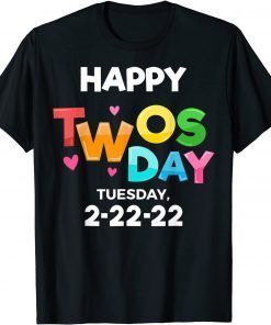 Happy Twosday 2022,February 2nd 2022 Tuesday 2-22-22 Classic Shirt