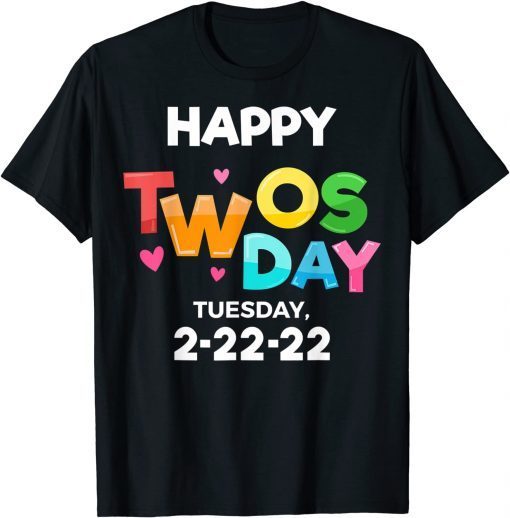 Happy Twosday 2022,February 2nd 2022 Tuesday 2-22-22 Classic Shirt