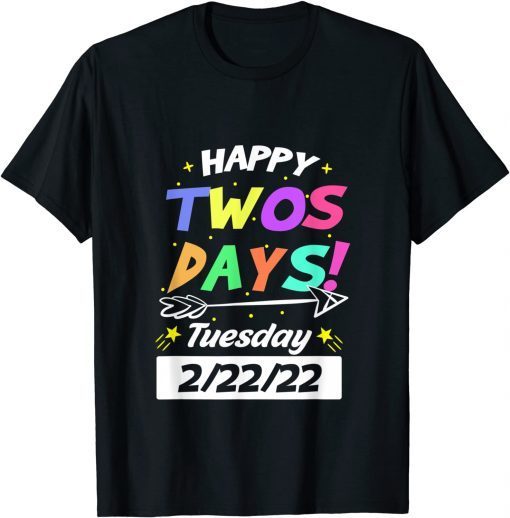 Happy Twosday Tuesday February 22nd 2022 2.22.22 Event Limited Shirt