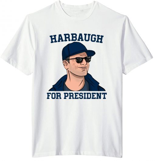 Harbaugh For President Classic Shirt