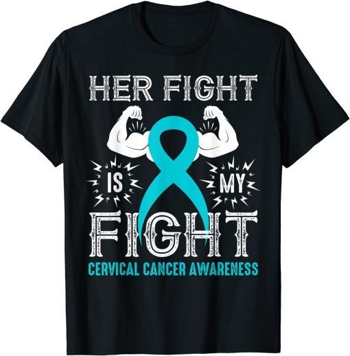 Her Fight Is My Fight Cervical Cancer Awareness Unisex Shirt