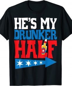 He's My Drunker Half Matching 4th Of July USA Couple Classic Shirt