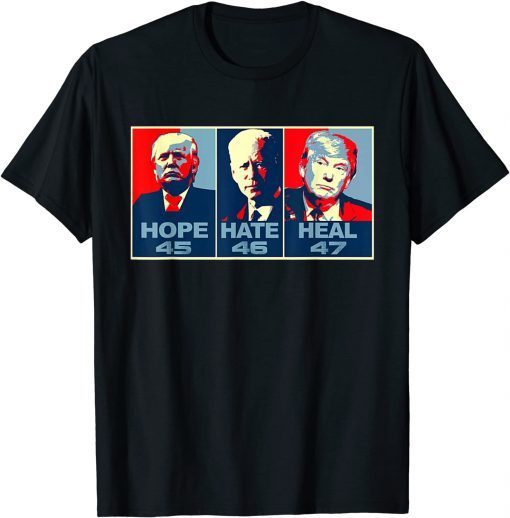 Hope 45 Hate 46 Heal 47 Anti Biden Vote Trump Classic Shirt