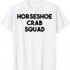 Horseshoe Crab Lover - Horseshoe Crab Squad Classic Shirt