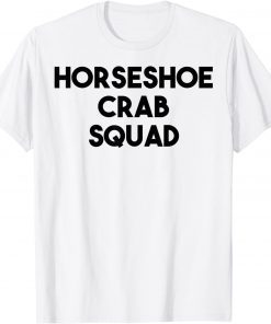 Horseshoe Crab Lover - Horseshoe Crab Squad Classic Shirt